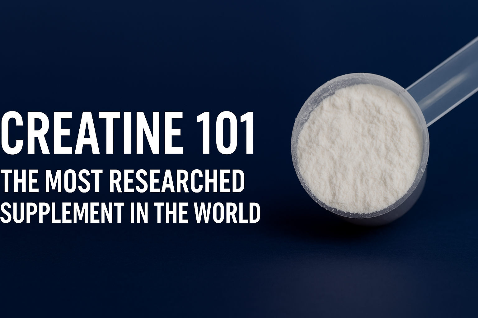 Creatine 101: The Most Researched Supplement in the World